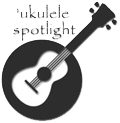 Ukulele Spotlight